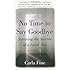 No Time to Say Goodbye: Surviving The Suicide Of A Loved One
