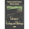Entropy in Ecology and Ethology by  Radu Cornel Guiasu and Silviu Guiasu