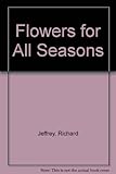 Flowers for all seasons