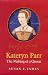 Book Kateryn Parr: The Making of a Queen (Women and Gender in Early Modern England, 1500-1750)