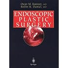 Endoscopic Plastic Surgery by Oscar M. Ramirez and Rollin K. Daniel