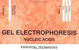 Review John Wiley & Sons  / Gel Electrophoresis: Nucleic Acids: Essential Techniques