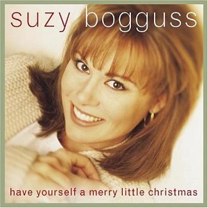 Suzy Bogguss - Have Yourself a Merry Little Christmas - Zortam Music