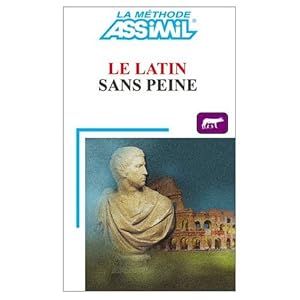 Assimil Language Courses: Le Latin Book and 3 Audio Compact Discs (Latin and French... by Assimil Staff