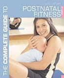 The Complete Guide to Postnatal Fitness (Complete Guides) (Complete Guides)