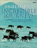 Incredible Journeys: Featuring the World's Greatest Animal Travellers
