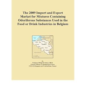The 2009 Import and Export Market for Mixtures Containing Odoriferous Substances Used in... by Icon Group International