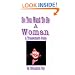 So You Want To Be A Woman: A Transsexuals's Guide