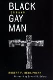 Black Gay Man: Essays (Sexual Cultures)