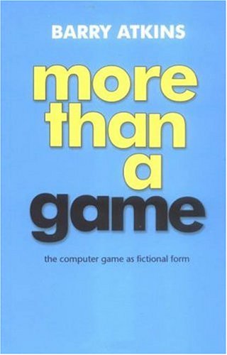Cover image : More than a Game: The Computer Game as Fictional Form