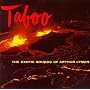 Taboo: The Exotic Sounds of Arthur Lyman