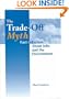The Trade-Off Myth: Fact And Fiction About Jobs And The Environment