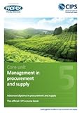 Professional Diploma in Procurement and Supply. Core unit 5, Management in procurement and supply