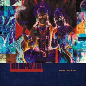 Bill Laswell - Hear No Evil