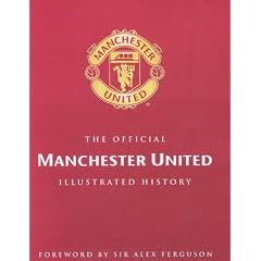 The Official Illustrated History of Manchester United