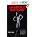 Anabolic Outlaw : "I was a drug dealing, pot smoking, cocaine snorting, pill popping, acid dropping, whiskey drinking, steroid shooting bodybuilder!"