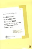 La ma�trise des maladies infectieuses : Un d�fi de sant� publique, une ambition m�dico-scientifique