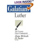 Galatians (Crossway Classic Commentaries) (Crossway Classic Commentaries) by  Martin Luther, Edwin Sandys, J. I. Packer, and Alister McGrath