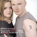 Je T Aime Plus Que Tout - Ronan Keating en duo avec Cecilia Cara