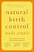 NATURAL BIRTH CONTROL MADE SIMPLE