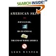 American Skin: Pop Culture, Big Business, and the End of White America by Leon E. Wynter