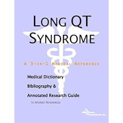 Long QT Syndrome - A Medical Dictionary, Bibliography, and Annotated Research Guide to... by ICON Health Publications