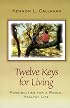 Twelve Keys for Living: Possibilities for a Whole, Healthy Life