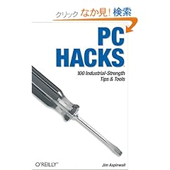 【クリックでお店のこの商品のページへ】PC Hacks: 100 Industrial-Strength Tips & Tools: Jim Aspinwall: 洋書