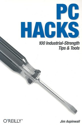 Cover image : PC Hacks: 100 Industrial-Strength Tips & Tools