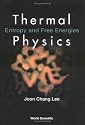Thermal Physics: Entropy and Free Energies