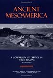 Ancient Mesoamerica: A Comparison of Change in Three Regions (New Studies in Archaeology)