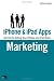 iPhone and iPad Apps Marketing: Secrets to Selling Your iPhone and iPad Apps (Que Biz-Tech)