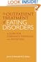 Outpatient Treatment of Eating Disorders: A Guide for Therapists, Dietitians, and Physicians