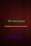 The Taxi Hacker: The Gateway to Success as a Cab Driver (English Edition)