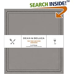 Dean and Deluca: The Food and Wine Cookbook