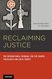Produkt-Bild: Reclaiming Justice: The International Tribunal for the Former Yugoslavia and Local Courts