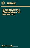 Carbohydrate chemistry 6 : plenary lectures presented at the 6th International Symposium on Carbohydrate Chemistry held at Madison, USA, 14-18 August 1972