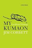 My Kumaon : uncollected writings