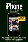iPhone Fully Loaded (Iphone Fully Loaded: If You've Got It, You Can Iphone It)