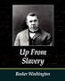 Up From Slavery - Booker Washington