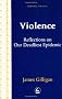 Violence: Reflections on Our Deadliest Epidemic (Forensic Focus)