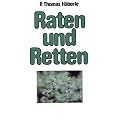 Raten und Retten: Eine R�ckschau nach Jahren praktischer Erfahrung