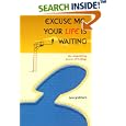 Excuse Me, Your Life is Waiting : The Astonishing Power of Feelings