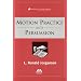 Motions Practice and Persuasion (Section of Litigation's Monograph Series)
