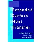 Extended Surface Heat Transfer by  Allan D. Kraus, Abdul Aziz, and James Welty