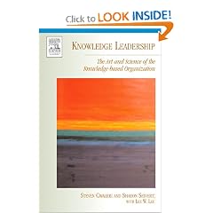 Knowledge Leadership: The Art and Science of the Knowledge-based Organization (KMCI Press)