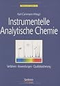 Instrumentelle Analytische Chemie: Verfahren, Anwendungen und Qualit&auml;tssicherung