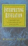 Interpreting Revelation: A Reasonable Guide to Understanding the Last Book in the Bible