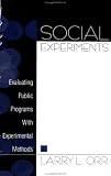 Social Experiments: Evaluating Public Programs With Experimental Methods