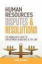 New Books Catalogue April - September 2007: Human Resources Disputes and Resolutions: The Manager's Guide to Employment Headaches and the Law: 32